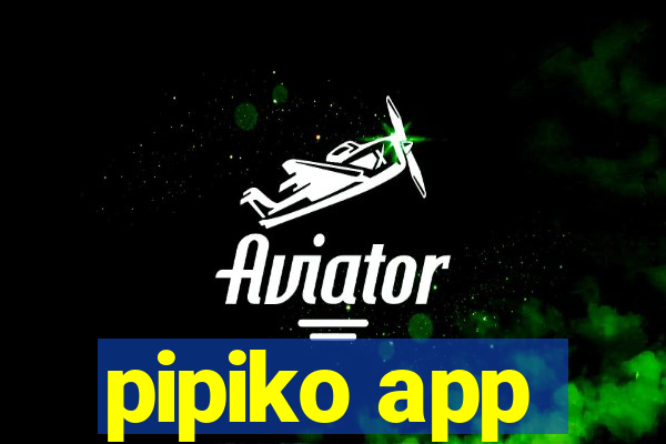 pipiko app